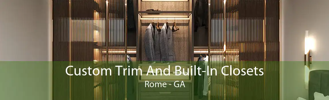  Custom Trim And Built-In Closets Rome - GA