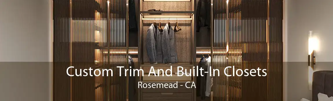 Custom Trim And Built-In Closets Rosemead - CA