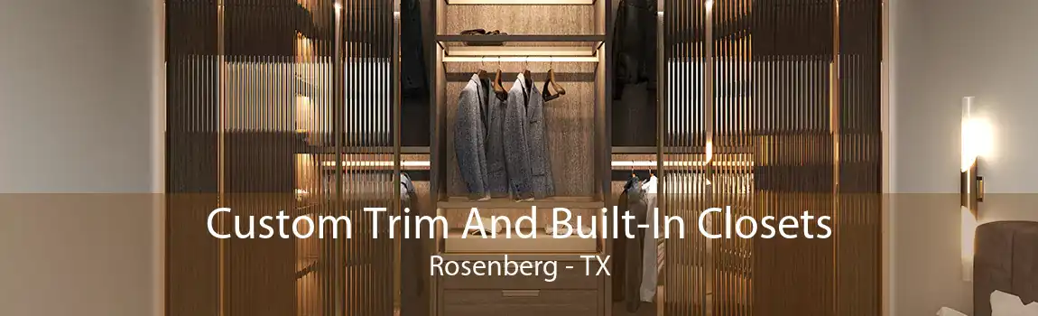 Custom Trim And Built-In Closets Rosenberg - TX