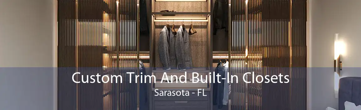  Custom Trim And Built-In Closets Sarasota - FL