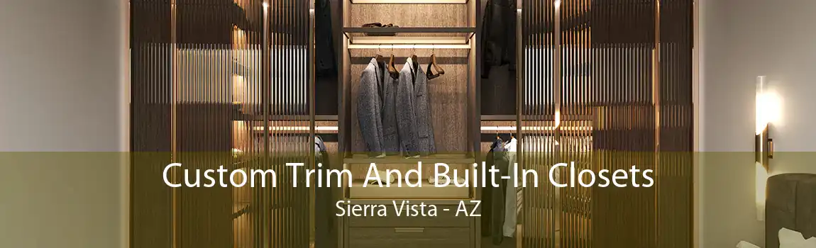  Custom Trim And Built-In Closets Sierra Vista - AZ