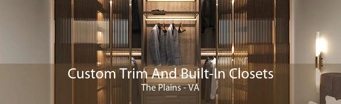 Custom Trim And Built-In Closets The Plains - VA