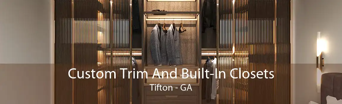 Custom Trim And Built-In Closets Tifton - GA