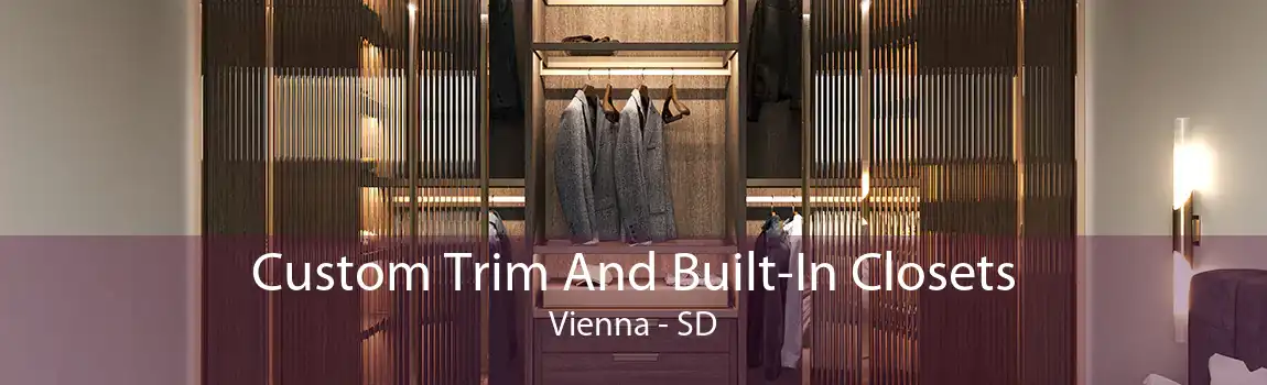 Custom Trim And Built-In Closets Vienna - SD