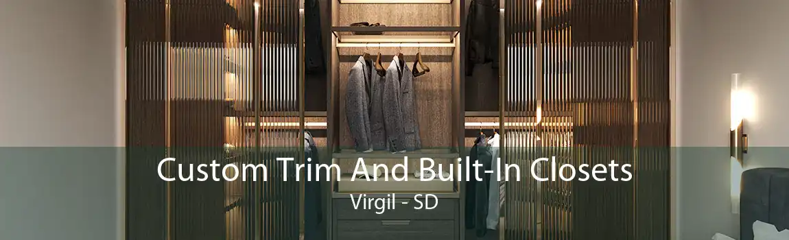 Custom Trim And Built-In Closets Virgil - SD