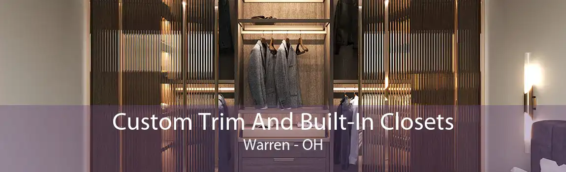  Custom Trim And Built-In Closets Warren - OH