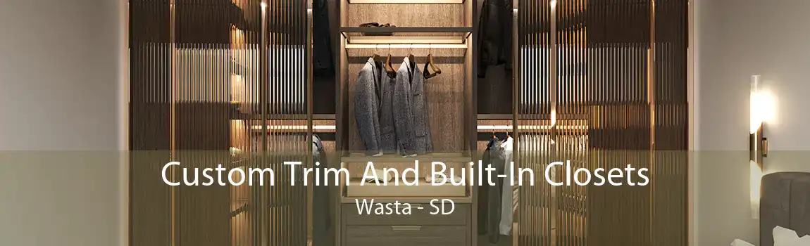 Custom Trim And Built-In Closets Wasta - SD