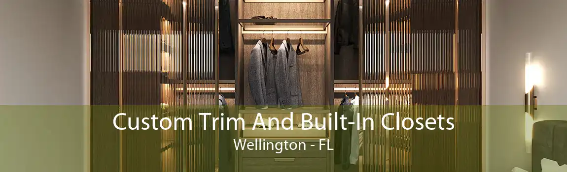  Custom Trim And Built-In Closets Wellington - FL