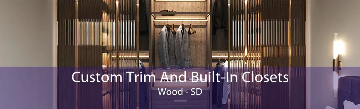 Custom Trim And Built-In Closets Wood - SD