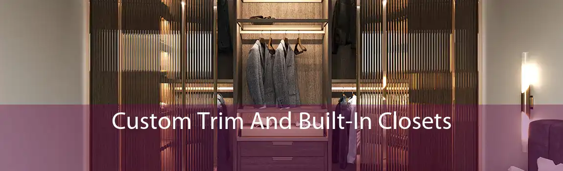  Custom Trim And Built-In Closets 