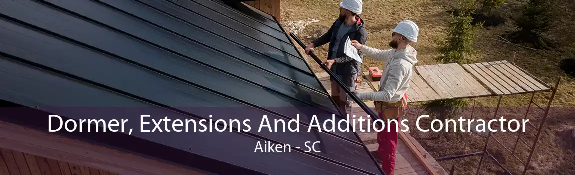 Dormer, Extensions And Additions Contractor Aiken - SC