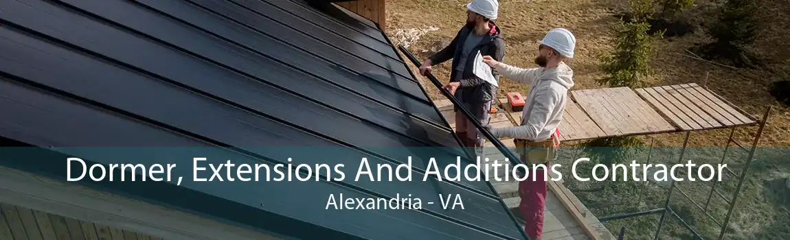 Dormer, Extensions And Additions Contractor Alexandria - VA