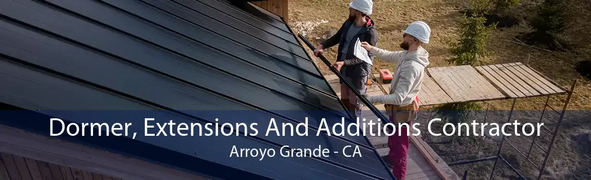 Dormer, Extensions And Additions Contractor Arroyo Grande - CA