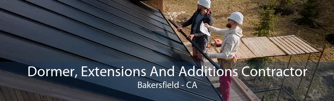  Dormer, Extensions And Additions Contractor Bakersfield - CA