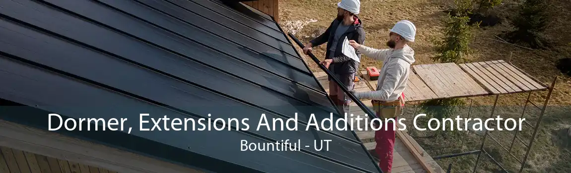 Dormer, Extensions And Additions Contractor Bountiful - UT