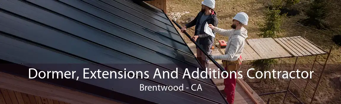 Dormer, Extensions And Additions Contractor Brentwood - CA