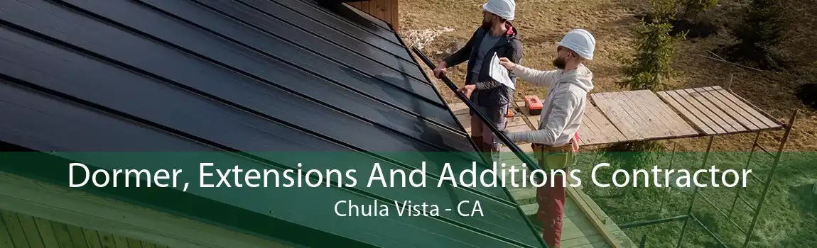 Dormer, Extensions And Additions Contractor Chula Vista - CA