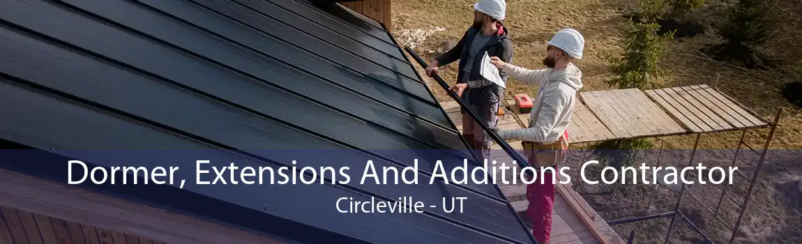 Dormer, Extensions And Additions Contractor Circleville - UT