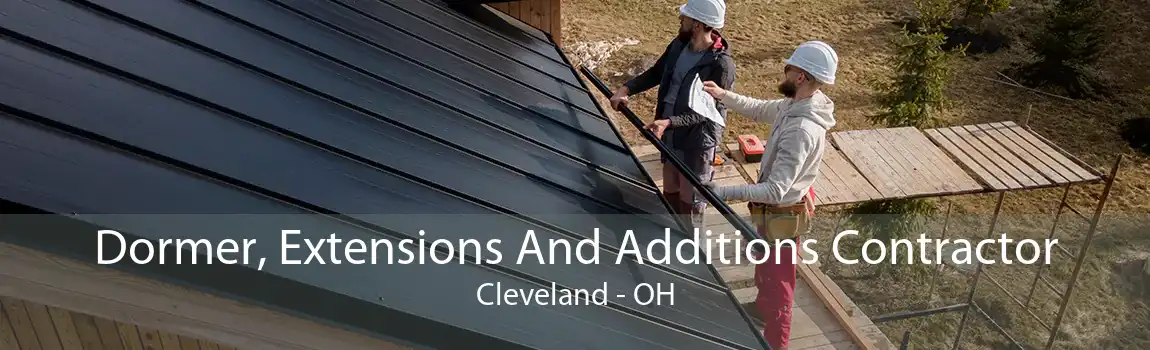 Dormer, Extensions And Additions Contractor Cleveland - OH