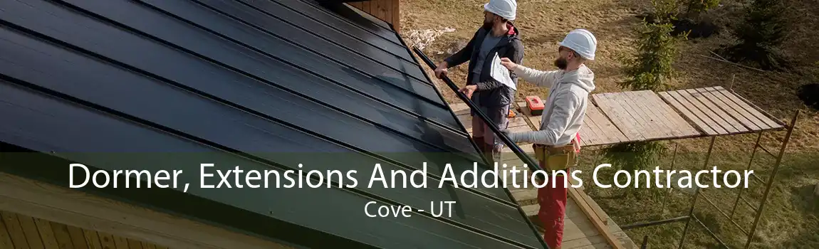  Dormer, Extensions And Additions Contractor Cove - UT