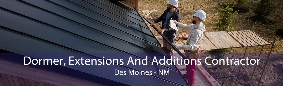 Dormer, Extensions And Additions Contractor Des Moines - NM