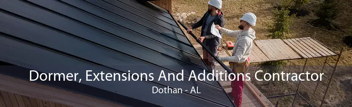 Dormer, Extensions And Additions Contractor Dothan - AL