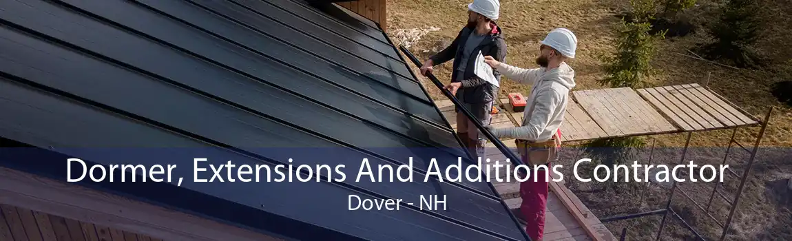Dormer, Extensions And Additions Contractor Dover - NH