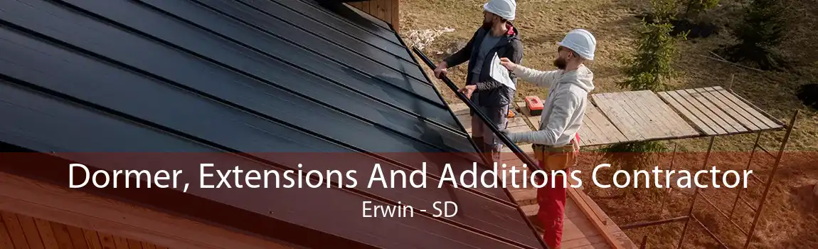 Dormer, Extensions And Additions Contractor Erwin - SD