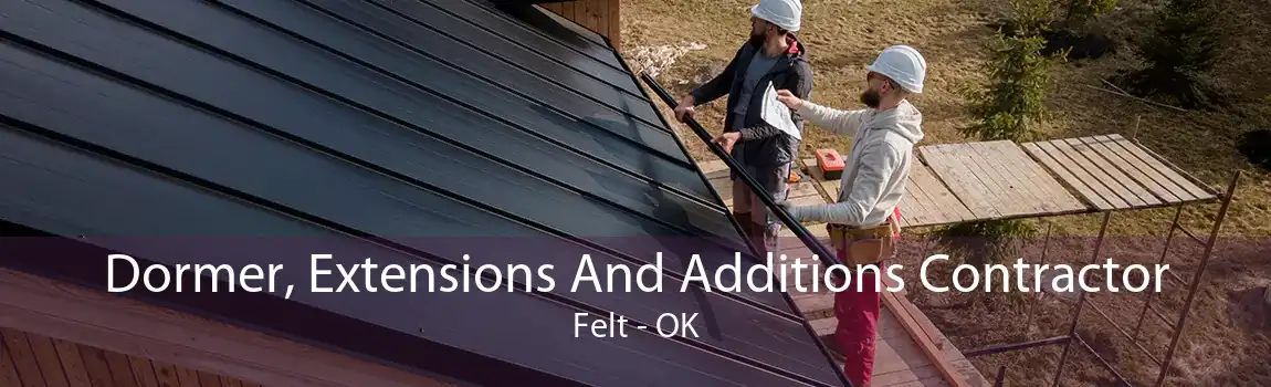 Dormer, Extensions And Additions Contractor Felt - OK