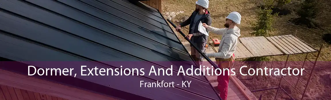 Dormer, Extensions And Additions Contractor Frankfort - KY