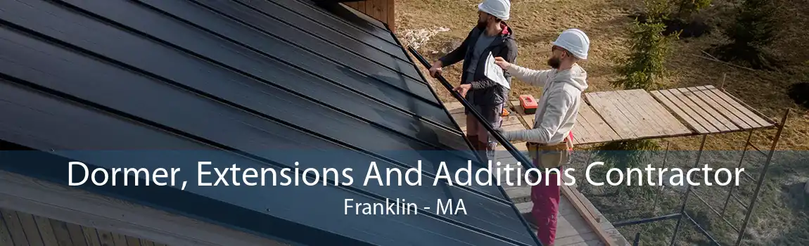 Dormer, Extensions And Additions Contractor Franklin - MA
