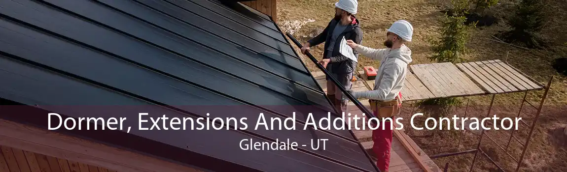 Dormer, Extensions And Additions Contractor Glendale - UT