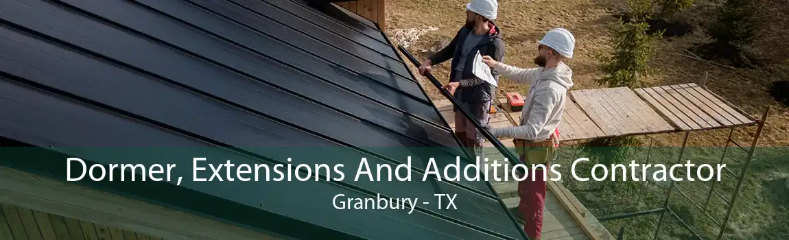 Dormer, Extensions And Additions Contractor Granbury - TX
