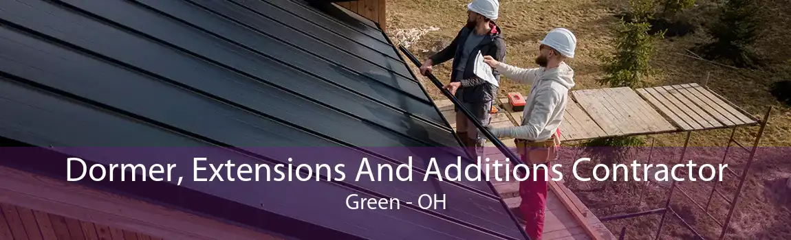 Dormer, Extensions And Additions Contractor Green - OH
