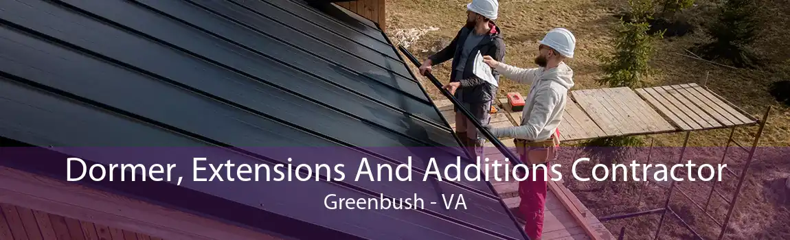 Dormer, Extensions And Additions Contractor Greenbush - VA