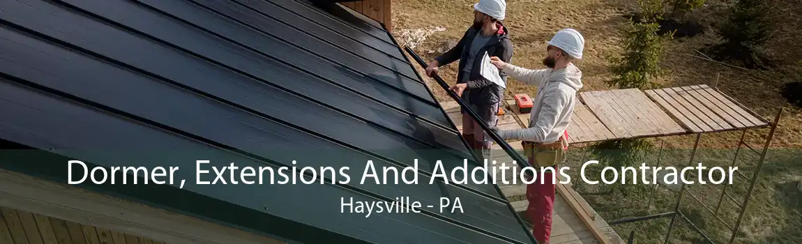 Dormer, Extensions And Additions Contractor Haysville - PA