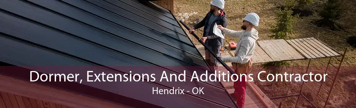 Dormer, Extensions And Additions Contractor Hendrix - OK