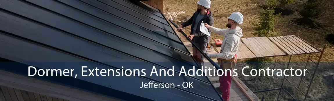 Dormer, Extensions And Additions Contractor Jefferson - OK