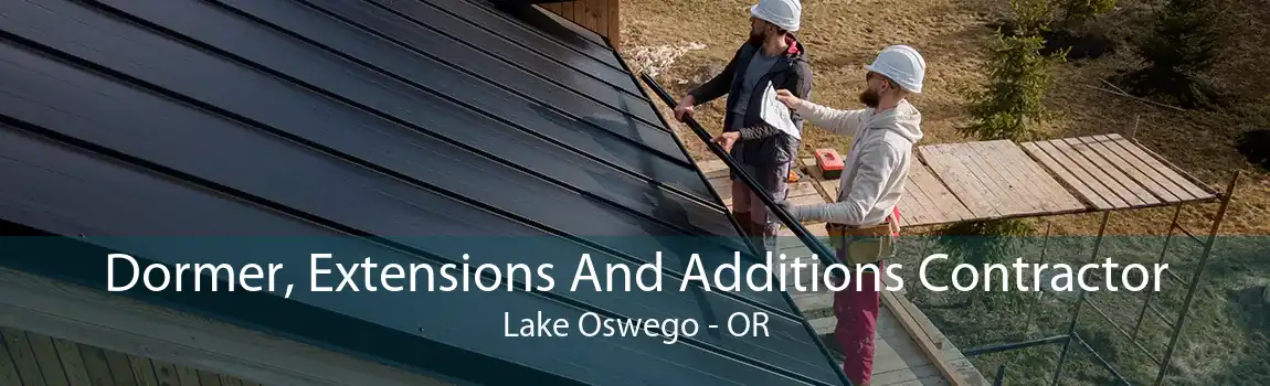 Dormer, Extensions And Additions Contractor Lake Oswego - OR