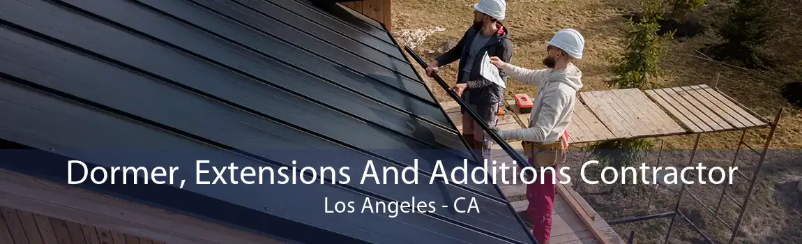 Dormer, Extensions And Additions Contractor Los Angeles - CA