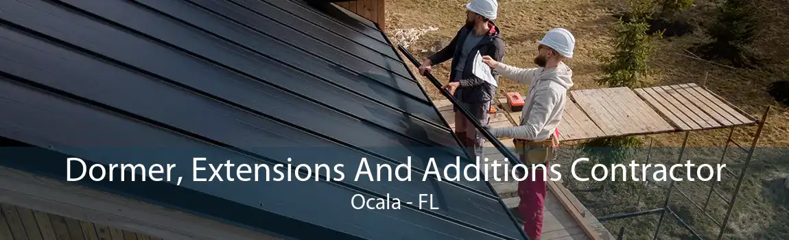 Dormer, Extensions And Additions Contractor Ocala - FL