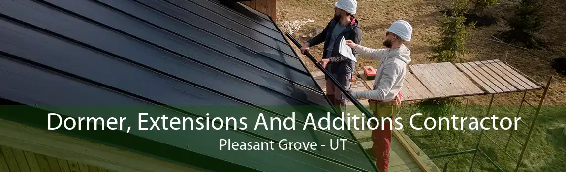 Dormer, Extensions And Additions Contractor Pleasant Grove - UT