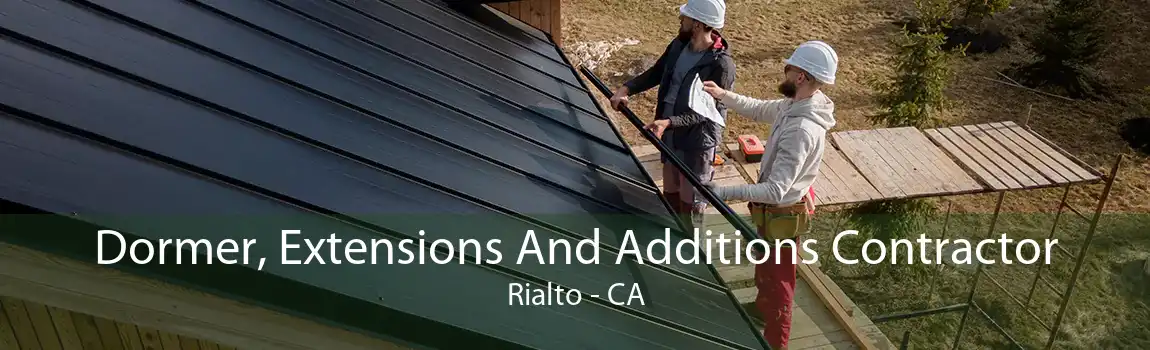 Dormer, Extensions And Additions Contractor Rialto - CA