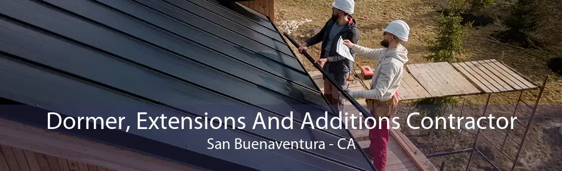 Dormer, Extensions And Additions Contractor San Buenaventura - CA