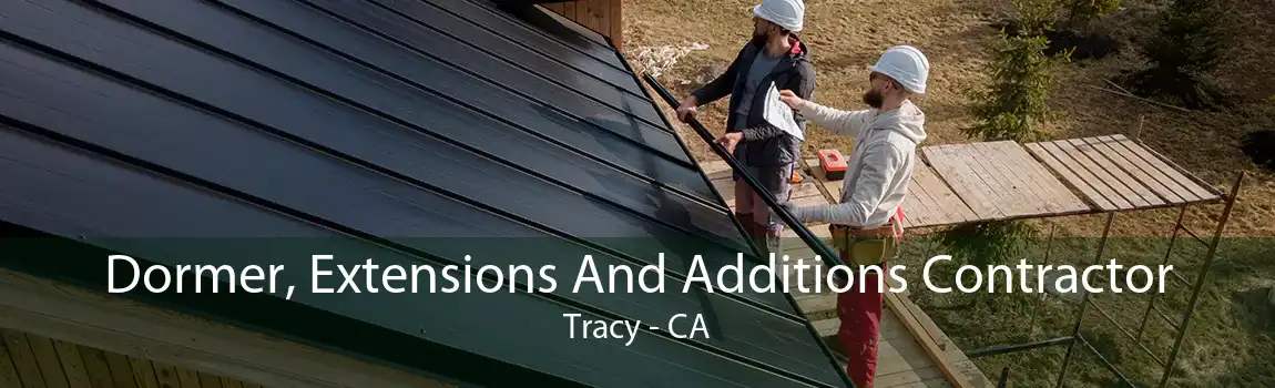  Dormer, Extensions And Additions Contractor Tracy - CA