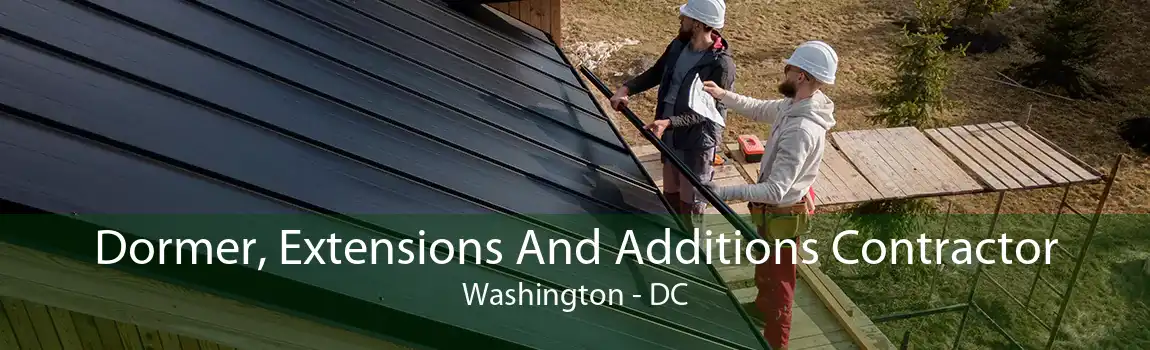 Dormer, Extensions And Additions Contractor Washington - DC