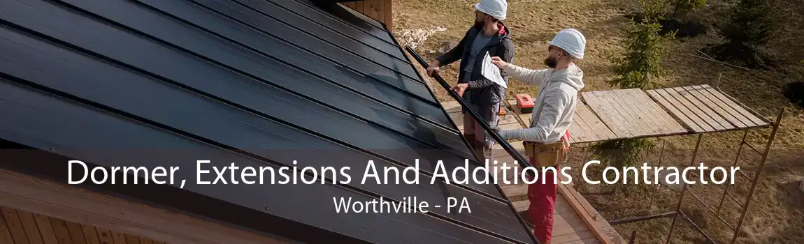  Dormer, Extensions And Additions Contractor Worthville - PA