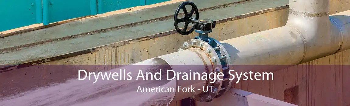 Drywells And Drainage System American Fork - UT