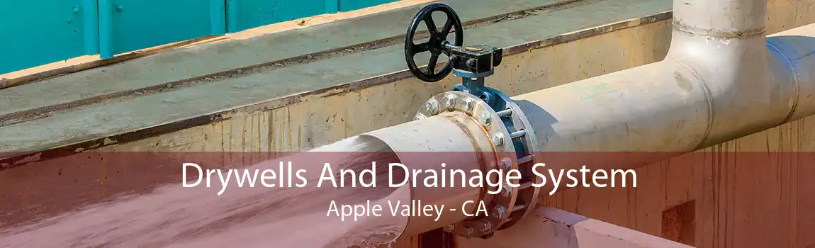 Drywells And Drainage System Apple Valley - CA