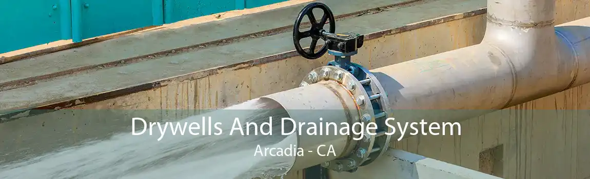 Drywells And Drainage System Arcadia - CA